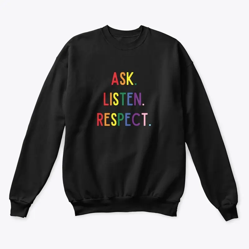 ASK. LISTEN. RESPECT. PRIDE.